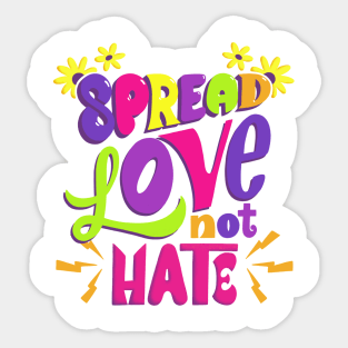 Spread love not hate Sticker